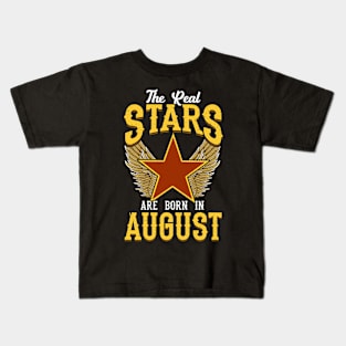 The Real Stars Are Born in August Kids T-Shirt